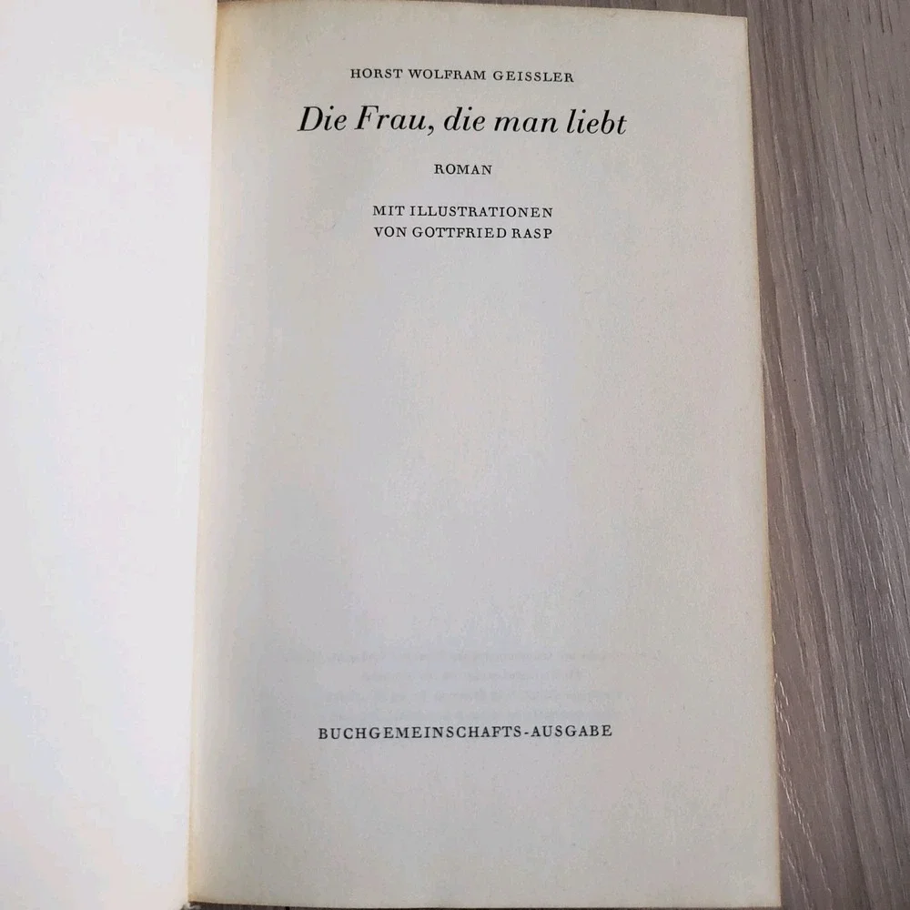 Die Frau Die‎ Man Liebt Horst Wolfram Geissler 1959 German Novel Hardcover